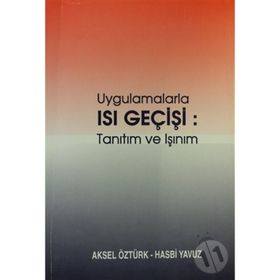 UYGULAMALARLA ISI GEÇİŞİ TANITIM VE IŞINIM - AKSEL ÖZTÜRK;HASBI YAVUZ