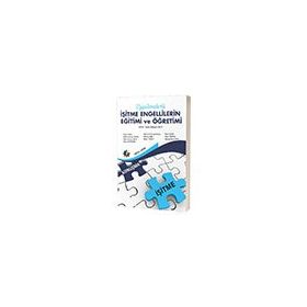 Uygulamalarla İşitme Engellilerin Eğitimi ve Öğretimi Eğiten Kitap