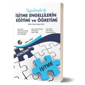 Uygulamalarla İşitme Engellilerin Eğitimi ve Öğretimi Eğiten Kitap