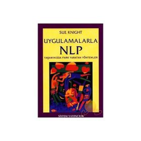 UYGULAMALARLA NLP YAŞAMINIZDA FARK YARATAN FARKLILIKLAR - SUE KNIGHT