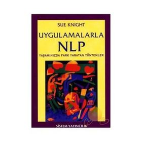 UYGULAMALARLA NLP YAŞAMINIZDA FARK YARATAN FARKLILIKLAR - SUE KNIGHT