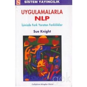 UYGULAMALARLA NLP YAŞAMINIZDA FARK YARATAN FARKLILIKLAR - SUE KNIGHT