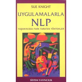 UYGULAMALARLA NLP YAŞAMINIZDA FARK YARATAN FARKLILIKLAR - SUE KNIGHT