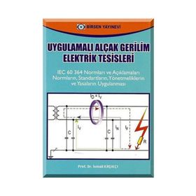 UYGULAMALI ALÇAK GERILIM ELEKTRIK TESISLERI - İSMAİL KAŞIKÇI (ISBN:9789755115320)