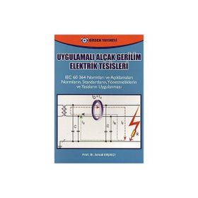 UYGULAMALI ALÇAK GERILIM ELEKTRIK TESISLERI - İSMAİL KAŞIKÇI (ISBN:9789755115320)