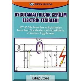 UYGULAMALI ALÇAK GERILIM ELEKTRIK TESISLERI - İSMAİL KAŞIKÇI