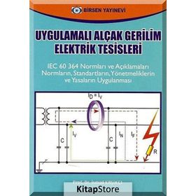 UYGULAMALI ALÇAK GERILIM ELEKTRIK TESISLERI - İSMAİL KAŞIKÇI