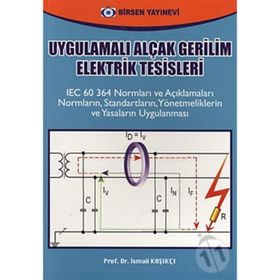 UYGULAMALI ALÇAK GERILIM ELEKTRIK TESISLERI - İSMAİL KAŞIKÇI