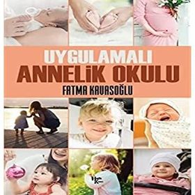 Uygulamalı Annelik Okulu - Fatma Kavasoğlu