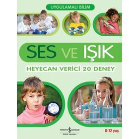 UYGULAMALI BILIM - SES VE IŞIK HEYECAN VERICI 20 DENEY - JACK CHALLONER