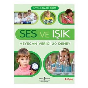 UYGULAMALI BILIM - SES VE IŞIK HEYECAN VERICI 20 DENEY - JACK CHALLONER