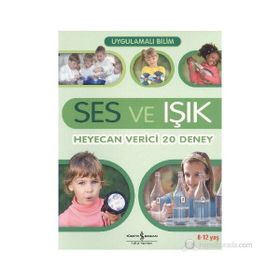 UYGULAMALI BILIM - SES VE IŞIK HEYECAN VERICI 20 DENEY - JACK CHALLONER