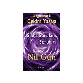 UYGULAMALI ÇEKİM YASASI SIKÇA SORULAN SORULAR - NIL GÜN