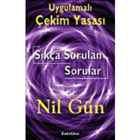 UYGULAMALI ÇEKİM YASASI SIKÇA SORULAN SORULAR - NIL GÜN