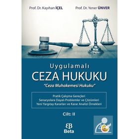 Uygulamalı Ceza Hukuku Cilt 2 - Kayhan İçel Prof. Dr. Kayıhan İçel Yener Ünver