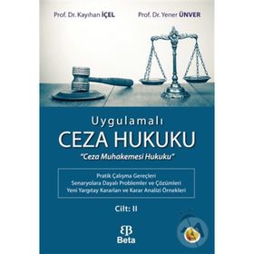 Uygulamalı Ceza Hukuku Cilt 2 - Kayhan İçel Prof. Dr. Kayıhan İçel Yener Ünver