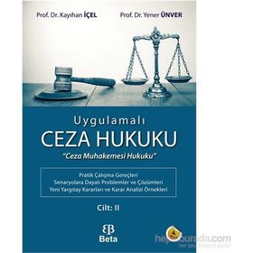 Uygulamalı Ceza Hukuku Cilt 2 - Kayhan İçel Prof. Dr. Kayıhan İçel Yener Ünver