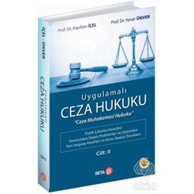 UYGULAMALI CEZA HUKUKU - KAYIHAN İÇEL; YENER ÜNVER