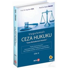 UYGULAMALI CEZA HUKUKU - KAYIHAN İÇEL; YENER ÜNVER