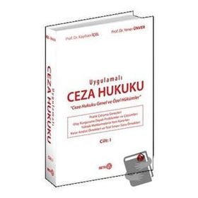 UYGULAMALI CEZA HUKUKU - KAYIHAN İÇEL; YENER ÜNVER