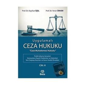 UYGULAMALI CEZA HUKUKU - KAYIHAN İÇEL; YENER ÜNVER