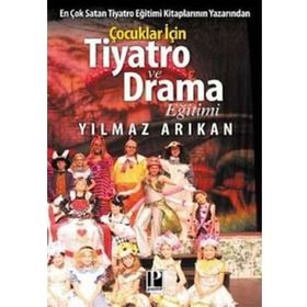 Uygulamalı Çocuklar İçin Yaratıcı Drama Eğitimi - Yılmaz Arıkan