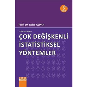 UYGULAMALI ÇOK DEĞİŞKENLİ İSTATİSTİKSEL YÖNTEMLER - REHA ALPAR