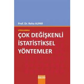 UYGULAMALI ÇOK DEĞİŞKENLİ İSTATİSTİKSEL YÖNTEMLER - REHA ALPAR