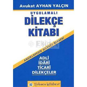 UYGULAMALI DİLEKÇE KİTABI - AYHAN YALÇIN