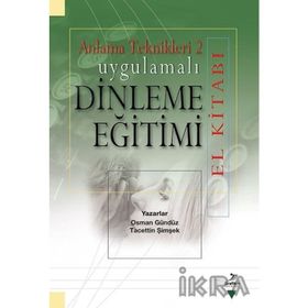 Uygulamalı Dinleme Eğitimi El Kitabı - Anlama Teknikleri 2 - Osman Gündüz