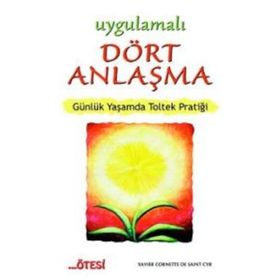 Uygulamalı Dört Anlaşma - Xavier Cornette De Saint