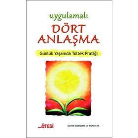 Uygulamalı Dört Anlaşma - Xavier Cornette De Saint