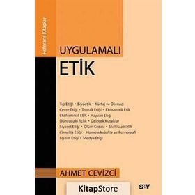 Uygulamalı Etik - Ahmet Cevizci