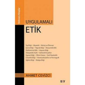 Uygulamalı Etik - Ahmet Cevizci