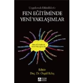 Uygulamalı Etkinliklerle Fen Eğitiminde Yeni Yaklaşımlar - Özgül Keleş
