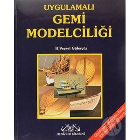 UYGULAMALI GEMI MODELCİLİĞİ - H. VEYSEL GÜLERYÜZ