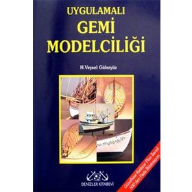 UYGULAMALI GEMI MODELCİLİĞİ - H. VEYSEL GÜLERYÜZ