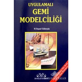 UYGULAMALI GEMI MODELCİLİĞİ - H. VEYSEL GÜLERYÜZ