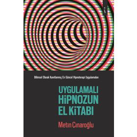 Uygulamalı Hipnozun El Kitabı - Metin Çınaroğlu