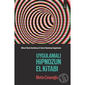Uygulamalı Hipnozun El Kitabı - Metin Çınaroğlu
