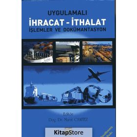 Uygulamalı İhracat - İthalat - Murat Canıtez Mahmut Yardımcıoğlu Harun Yeniçeri Emine Demir Mesut Bilginer M. Akif Gündüz Alaaddin İlker Bayram Ali Zengin Bülent Erdoğan Güçlü Tümer