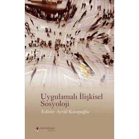 Uygulamalı İlişkisel Sosyoloji - Aytül Kasapoğlu