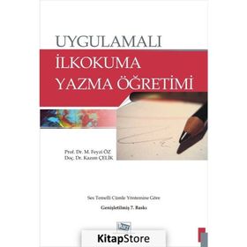 Uygulamalı İlkokuma Yazma Öğretimi - M. Feyzi Öz Kazım Çelik