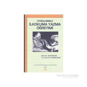 Uygulamalı İlkokuma Yazma Öğretimi - M. Feyzi Öz Kazım Çelik