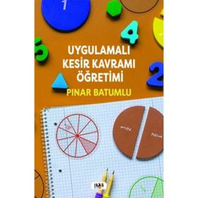 Uygulamalı Kesir Kavramı Öğretimi Tilki Kitap