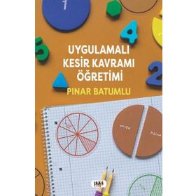 Uygulamalı Kesir Kavramı Öğretimi Tilki Kitap