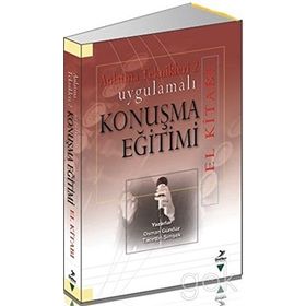 Uygulamalı Konuşma Eğitimi El Kitabı - A. Osman Gürbüz Tacettin Şimşek