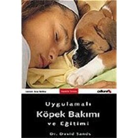 UYGULAMALI KÖPEK BAKIMI VE EĞİTİMİ - DAVID SANDS