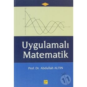UYGULAMALI MATEMATIK (İŞLETME VE EKONOMI ÖĞRENCILERI İÇIN) - ABDULLAH ALTIN