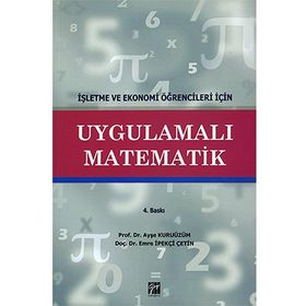 UYGULAMALI MATEMATIK (İŞLETME VE EKONOMI ÖĞRENCILERI İÇIN) - ABDULLAH ALTIN
